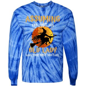 Assuming Im Just An Old Lady Was Your First Mistake Witch Gift Tie-Dye Long Sleeve Shirt