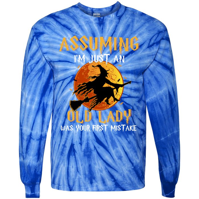 Assuming Im Just An Old Lady Was Your First Mistake Witch Gift Tie-Dye Long Sleeve Shirt