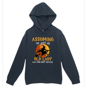 Assuming Im Just An Old Lady Was Your First Mistake Witch Gift Urban Pullover Hoodie