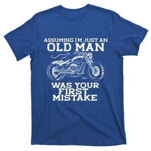 Assuming Im Just An Old Was A Mistake Motorcycle Meme Meaningful Gift T-Shirt