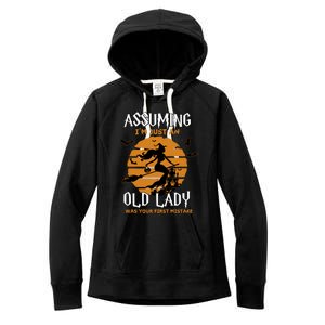 Assuming Im Just An Old Lady Was Your First Mistake Halloween Witch Women's Fleece Hoodie