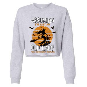 Assuming Im Just An Old Lady Was Your First Mistake Halloween Witch Cropped Pullover Crew