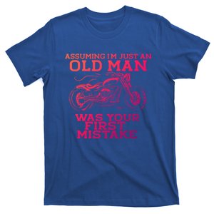 Assuming Im Just An Old Was A Mistake Motorcycle Meme Meaningful Gift T-Shirt