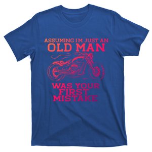 Assuming Im Just An Old Was A Mistake Motorcycle Meme Gift T-Shirt