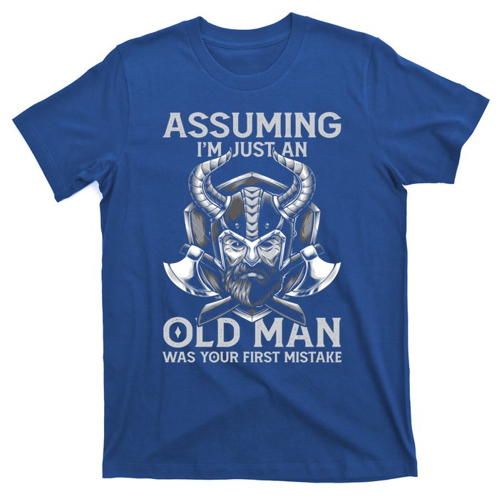 Assuming Im Just An Old Was Your First Mistake Viking Gift T-Shirt