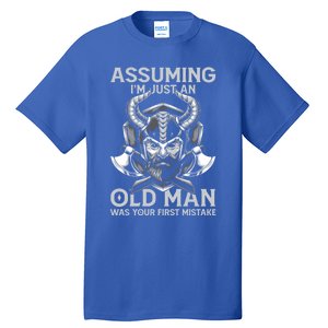 Assuming Im Just An Old Was Your First Mistake Viking Gift Tall T-Shirt