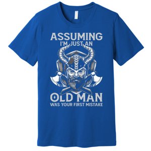 Assuming Im Just An Old Was Your First Mistake Viking Gift Premium T-Shirt