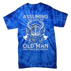 Assuming Im Just An Old Was Your First Mistake Viking Gift Tie-Dye T-Shirt