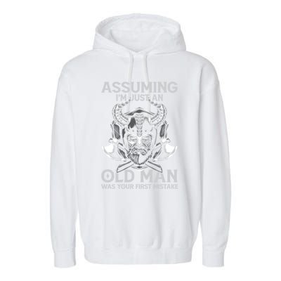 Assuming Im Just An Old Was Your First Mistake Viking Gift Garment-Dyed Fleece Hoodie