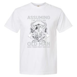 Assuming Im Just An Old Was Your First Mistake Viking Gift Garment-Dyed Heavyweight T-Shirt