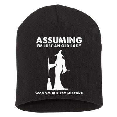 Assuming I’m Just An Old Lady Was Your First Mistake Short Acrylic Beanie