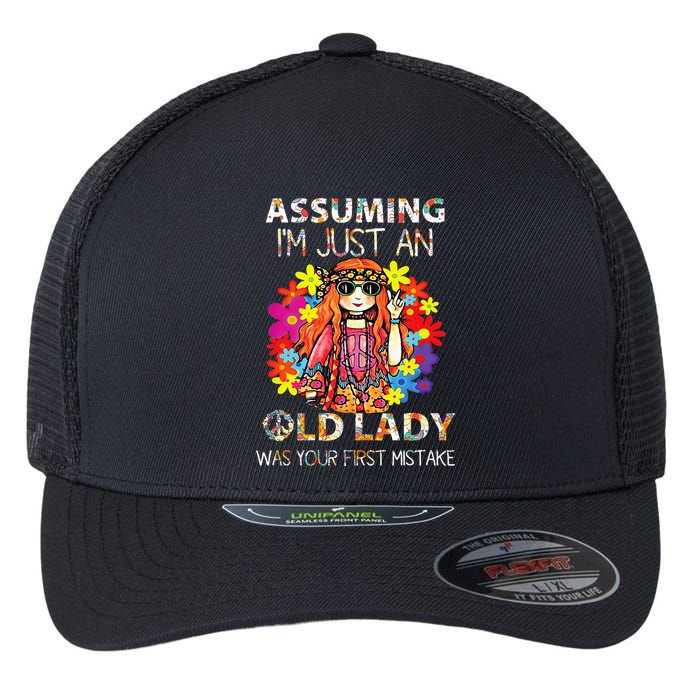 Assuming IM Just An Old Lady Was Your First Mistake Flexfit Unipanel Trucker Cap