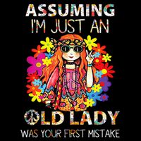 Assuming IM Just An Old Lady Was Your First Mistake Flexfit Unipanel Trucker Cap