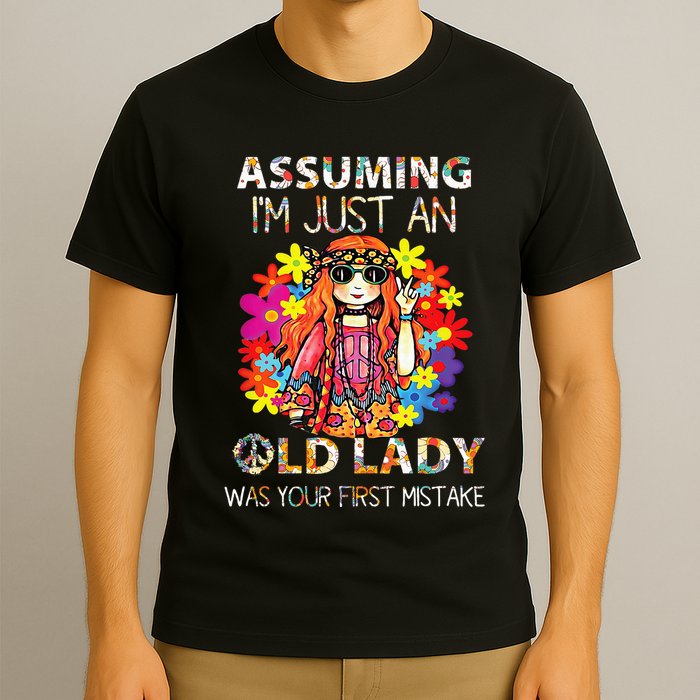 Assuming IM Just An Old Lady Was Your First Mistake T-Shirt