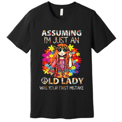 Assuming IM Just An Old Lady Was Your First Mistake Premium T-Shirt