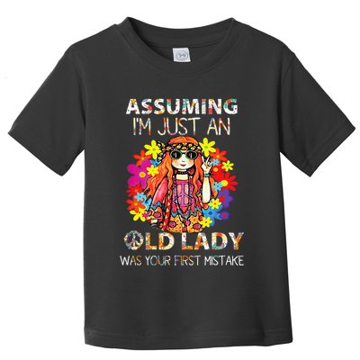 Assuming IM Just An Old Lady Was Your First Mistake Toddler T-Shirt