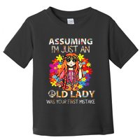 Assuming IM Just An Old Lady Was Your First Mistake Toddler T-Shirt