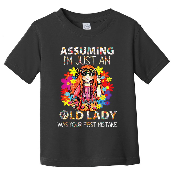 Assuming IM Just An Old Lady Was Your First Mistake Toddler T-Shirt