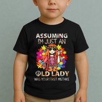 Assuming IM Just An Old Lady Was Your First Mistake Toddler T-Shirt