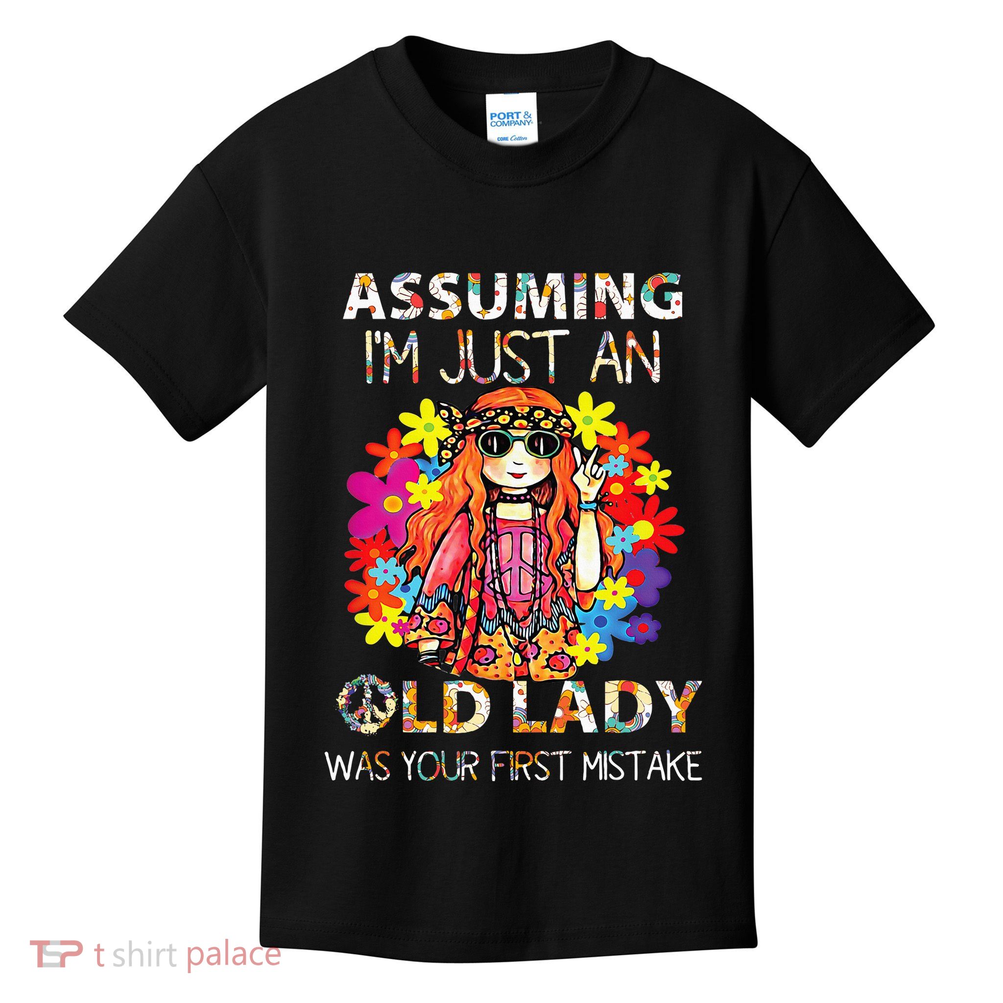 Assuming IM Just An Old Lady Was Your First Mistake Kids T-Shirt