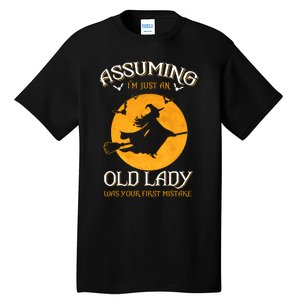 Assuming IM Just An Old Lady Was Your First Mistake Halloween Tall T-Shirt