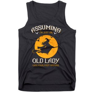 Assuming IM Just An Old Lady Was Your First Mistake Halloween Tank Top