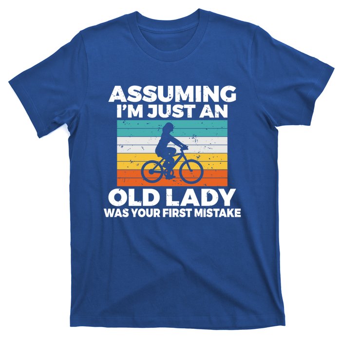 Assuming Im Just An Old Lady Was Your First Mistake Biking Funny Gift T-Shirt