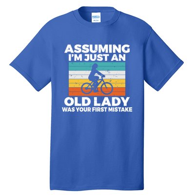 Assuming Im Just An Old Lady Was Your First Mistake Biking Funny Gift Tall T-Shirt