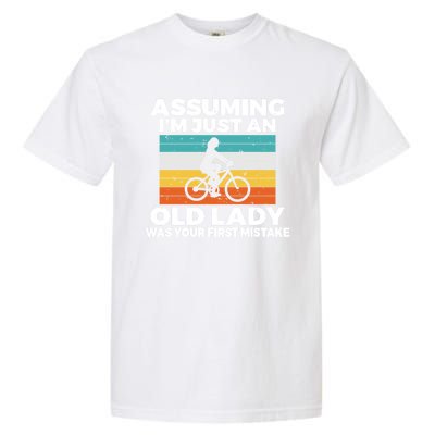 Assuming Im Just An Old Lady Was Your First Mistake Biking Funny Gift Garment-Dyed Heavyweight T-Shirt