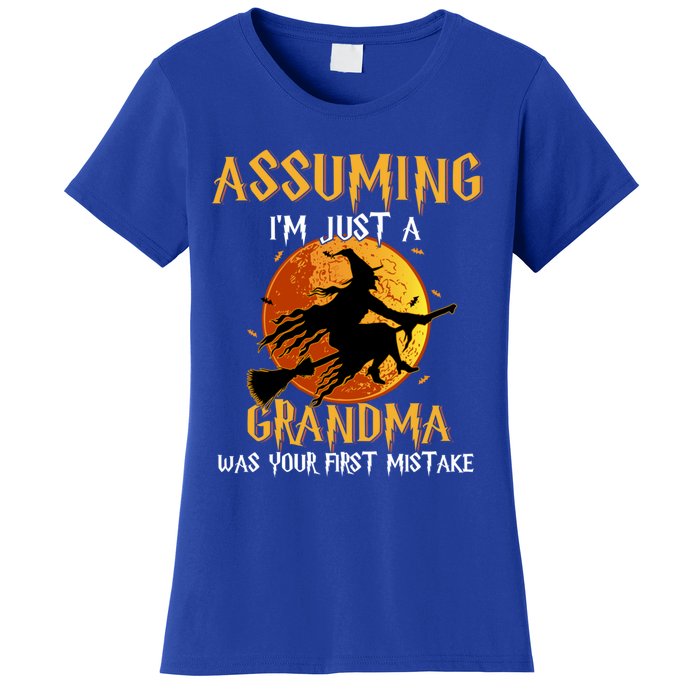 Assuming Im Just A Grandma Was Your First Mistake Witch Cool Gift Women's T-Shirt