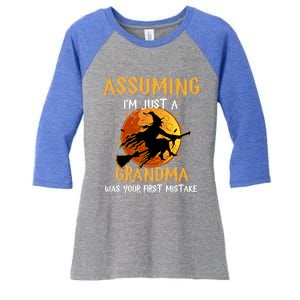 Assuming Im Just A Grandma Was Your First Mistake Witch Cool Gift Women's Tri-Blend 3/4-Sleeve Raglan Shirt