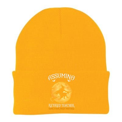 Assuming Im Just A Retired Teacher Witch Your First Mistake Funny Gift Knit Cap Winter Beanie