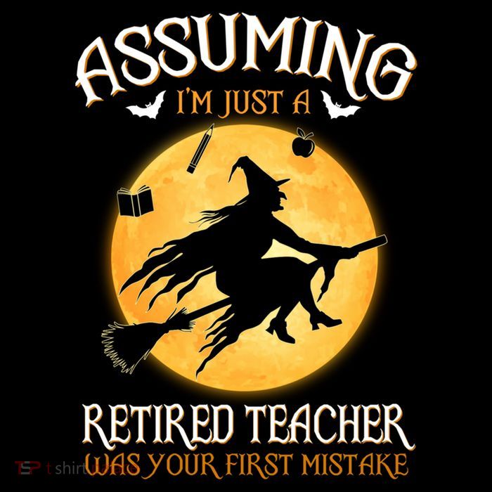 Assuming Im Just A Retired Teacher Witch Your First Mistake Funny Gift 7-Panel Snapback Hat