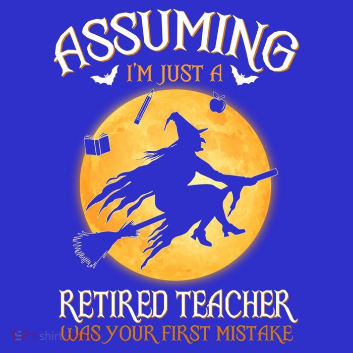 Assuming Im Just A Retired Teacher Witch Your First Mistake Funny Gift Zip Tote Bag