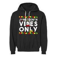 Awesome Independence Juneteenth Vibes Only Juneteenth 1865 Garment-Dyed Fleece Hoodie