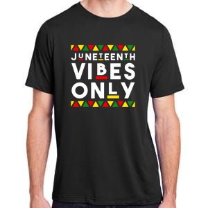 Awesome Independence Juneteenth Vibes Only Juneteenth 1865 Adult ChromaSoft Performance T-Shirt