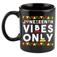 Awesome Independence Juneteenth Vibes Only Juneteenth 1865 11oz C Handle Ceramic Mug
