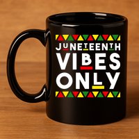 Awesome Independence Juneteenth Vibes Only Juneteenth 1865 11oz C Handle Ceramic Mug