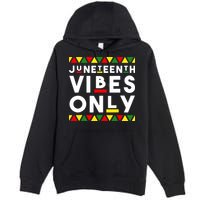 Awesome Independence Juneteenth Vibes Only Juneteenth 1865 Premium Pullover Hoodie