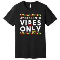 Awesome Independence Juneteenth Vibes Only Juneteenth 1865 Premium T-Shirt