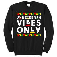 Awesome Independence Juneteenth Vibes Only Juneteenth 1865 Tall Sweatshirt