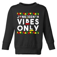 Awesome Independence Juneteenth Vibes Only Juneteenth 1865 Toddler Sweatshirt