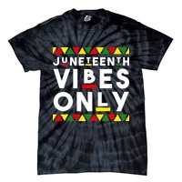 Awesome Independence Juneteenth Vibes Only Juneteenth 1865 Tie-Dye T-Shirt