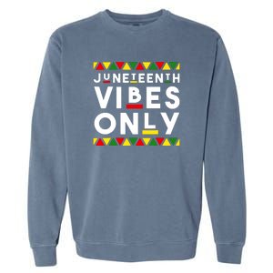 Awesome Independence Juneteenth Vibes Only Juneteenth 1865 Garment-Dyed Sweatshirt