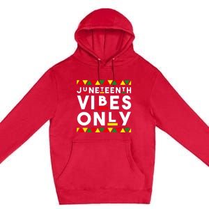 Awesome Independence Juneteenth Vibes Only Juneteenth 1865 Premium Pullover Hoodie