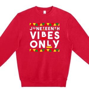 Awesome Independence Juneteenth Vibes Only Juneteenth 1865 Premium Crewneck Sweatshirt