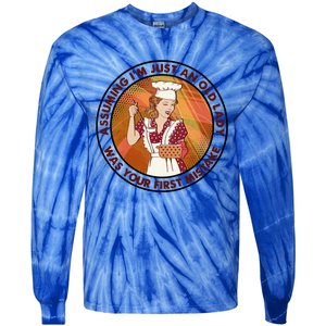 Assuming Im Just An Old Lady Cooking Was Your First Mistak Cute Gift Tie-Dye Long Sleeve Shirt