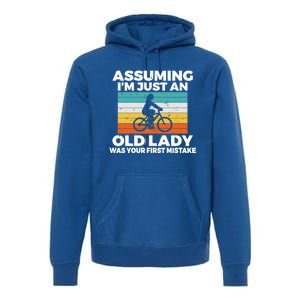 Assuming Im Just An Old Lady Was Your First Mistake Biking Gift Premium Hoodie