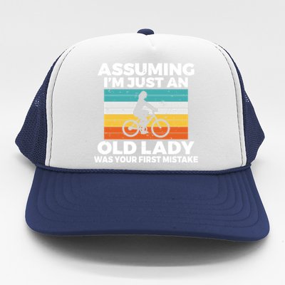 Assuming Im Just An Old Lady Was Your First Mistake Biking Gift Trucker Hat