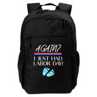 Again I Just Had Labor Day Funny Holiday New Mom Cool Gift Backpack